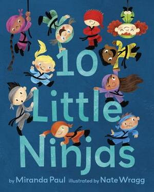 10 Little Ninjas by Miranda Paul