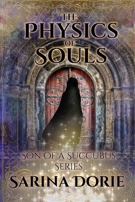 The Physics of Souls: Lucifer Thatch's Education of Witchery by Sarina Dorie