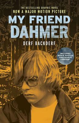 My Friend Dahmer (Movie Tie-In Edition) by Derf Backderf