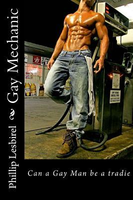 Gay Mechanic by Phillip Lesbirel