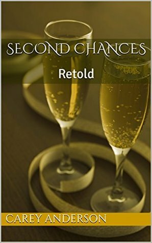 Second Chances: Retold by Carey Anderson