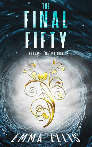 The Final Fifty: Escape the Poison by Emma Ellis, Emma Ellis