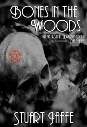 Bones in the Woods by Stuart Jaffe