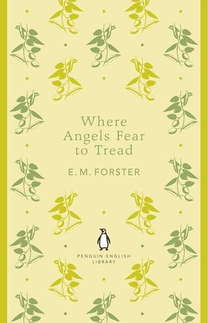 Where Angels Fear To Tread by E.M. Forster