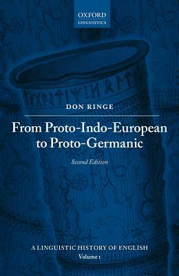 A Linguistic History of English: From Proto-Indo-European to Proto-Germanic by Donald A. Ringe