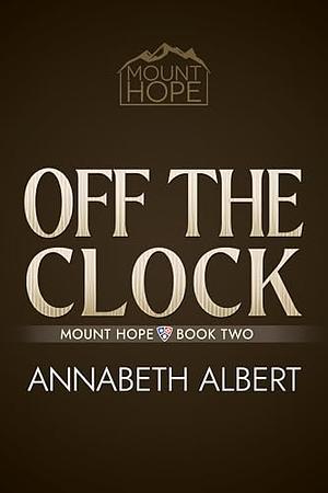 Off the Clock by Annabeth Albert