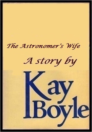 The Astronomer's Wife by Kay Boyle