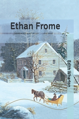 Ethan Frome by Edith Wharton