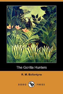 The Gorilla Hunters (Dodo Press) by Robert Michael Ballantyne