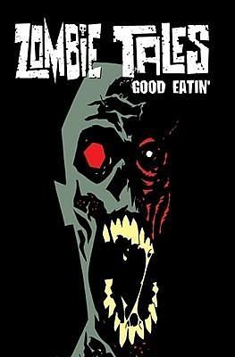 Zombie Tales Vol. 3: Good Eatin by William Messner-Loebs, William Messner-Loebs, Monte Cook, Kim Krizan