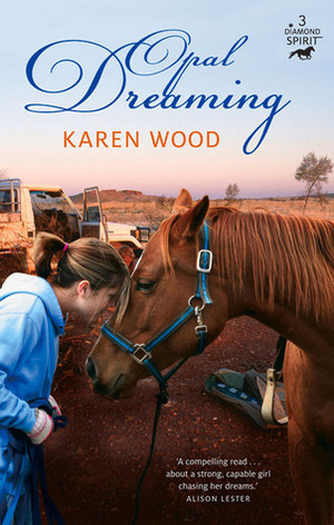 Opal Dreaming by Karen Wood