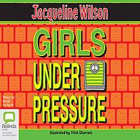 Girls Under Pressure by Jacqueline Wilson