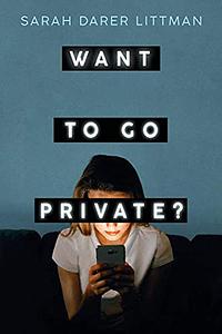 Want to Go Private? by Sarah Darer Littman