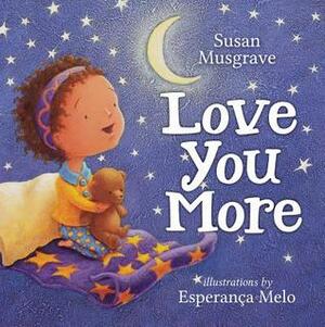 Love You More by Beth Goobie, Susan Musgrave, Esperanca Melo