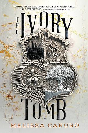 The Ivory Tomb by Melissa Caruso