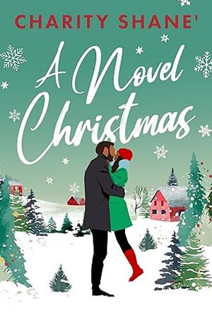 A Novel Christmas by Charity Shane'