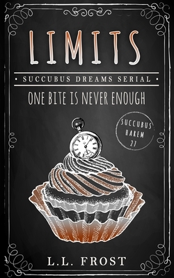Limits: Succubus Dreams Serial by L. L. Frost