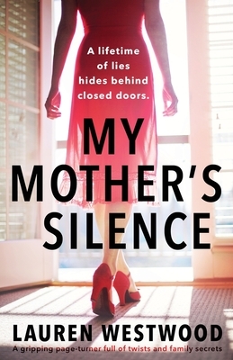 My Mother's Silence: A gripping page turner full of twists and family secrets by Lauren Westwood