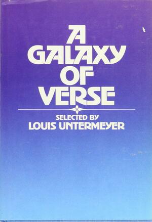 A Galaxy of Verse by Louis Untermeyer