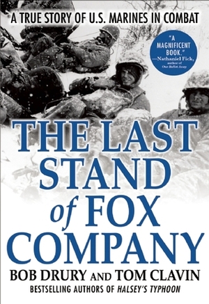 The Last Stand of Fox Company: A True Story of U.S. Marines in Combat by Bob Drury