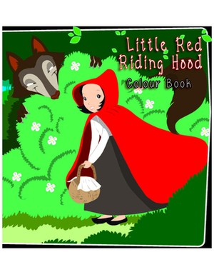 Little Red Riding Hood: Classic Fairy Tales by Gautam Mehta