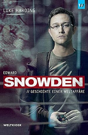 Edward Snowden: Geschichte einer Weltaffäre by Luke Harding