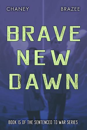 Brave New Dawn by J.N. Chaney, J.N. Chaney, Jonathan P. Brazee