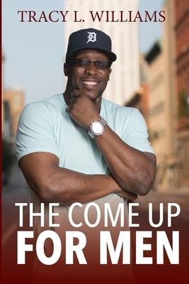 The Come Up for men by Tracy Williams