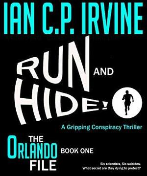 Run and Hide! by Ian C.P. Irvine