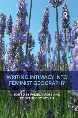 Writing Intimacy into Feminist Geography by 