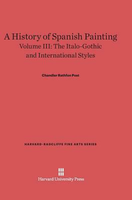A History of Spanish Painting, Volume III by Chandler Rathfon Post