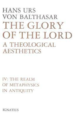 Glory of the Lord: A Theological Aesthetics by Rowan Williams, Oliver Davies, Hans Urs von Balthasar