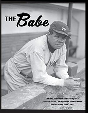 The Babe (SABR Digital Library Book 72) by Stew Thornley, Glen Sparks, Leslie Heaphy, Bill Nowlin, Alan Cohen, Mike Huber, Jane Leavy, Len Levin, Carl Reichers