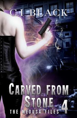 The Medusa Files, Case 4: Carved from Stone by C.I. Black