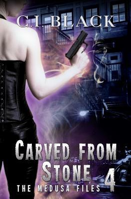 The Medusa Files, Case 4: Carved from Stone by C.I. Black