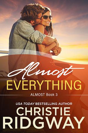 Almost Everything by Christie Ridgway, Christie Ridgway