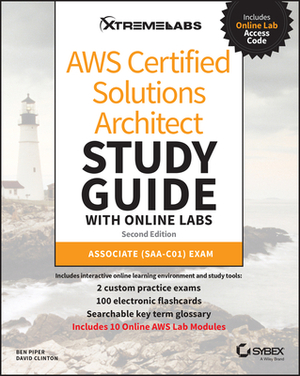 Aws Certified Solutions Architect Study Guide with Online Labs: Associate (Saa-C01) Exam by David Clinton, Ben Piper