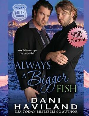 Always a Bigger Fish by Dani Haviland