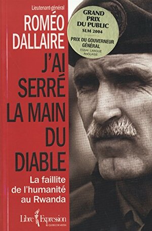 J'ai serré la main du diable by Roméo Dallaire