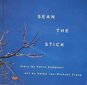 Sean the Stick by Kevin Sampsell