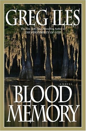 Blood Memory by Greg Iles