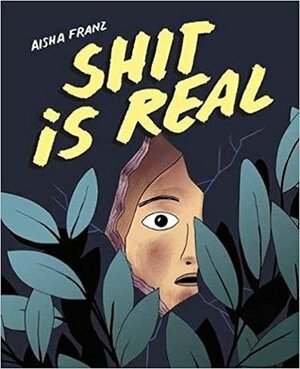 Shit is Real by Aisha Franz, Nicholas Houde