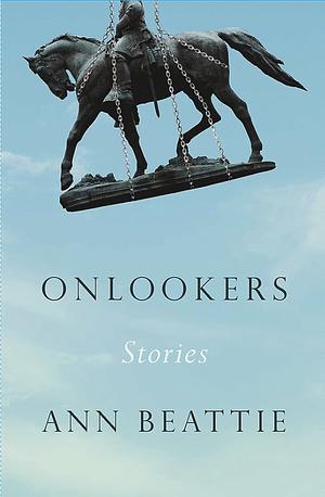 Onlookers: Stories by Ann Beattie