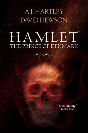 Hamlet, Prince of Denmark: A Novel by David Hewson, A.J. Hartley