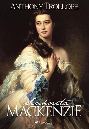 Senhorita Mackenzie by Anthony Trollope, Anthony Trollope