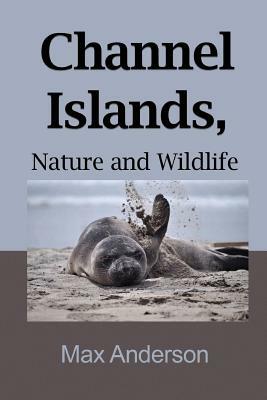 Channel Islands, Nature and Wildlife: Tourism by Max Anderson