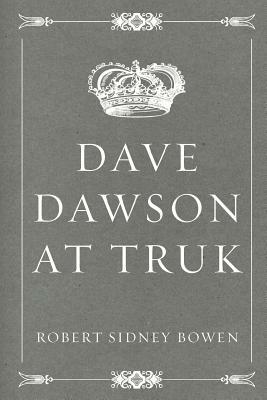 Dave Dawson at Truk by Robert Sidney Bowen