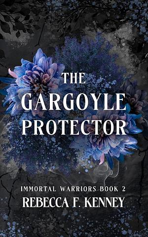 The Gargoyle Protector by Rebecca F. Kenney