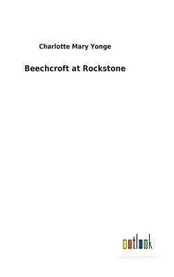 Beechcroft at Rockstone by Charlotte Mary Yonge