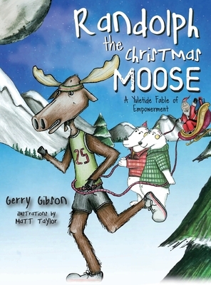 Randolph the Christmas Moose by Gerry Gibson